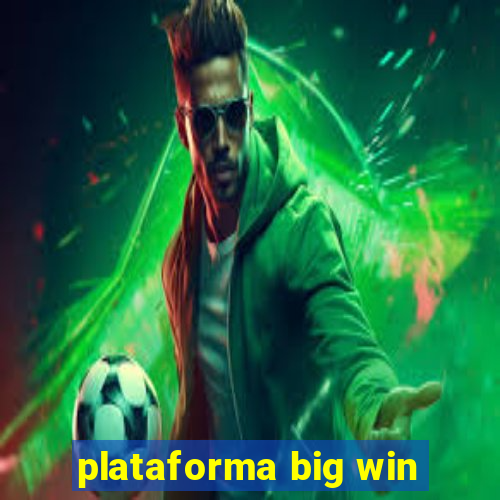 plataforma big win